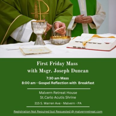 First Friday mass, 7:30 am St Carlo Shrine with Gospel reflection and breakfast at 8 a.